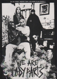 image shows the front cover of the zine, which has the five central characters of the TV show, Ladyparts in black and white print. They look like badasses. The text reads: The all female, muslim, punk rock band from channel 4, WE ARE LADY PARTS